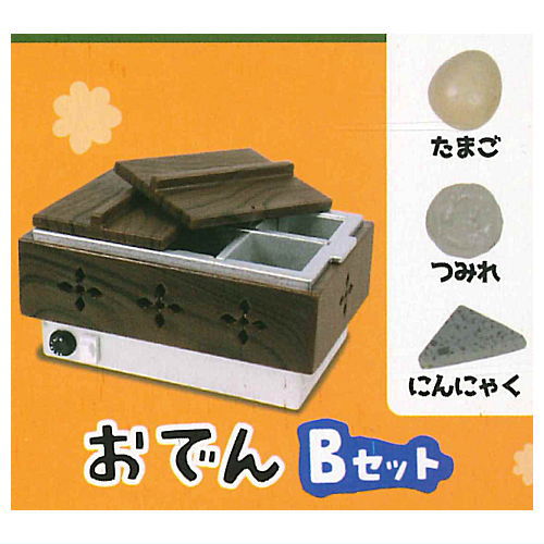 Oden and Chukaman display set Part.3 [2.Oden B set]