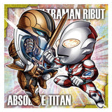 Ultraman seal wafer vol.2 [30.Ultraman Ribut & Absolute Titan (Super rare)]